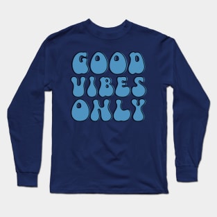 Good Vibes Only Long Sleeve T-Shirt